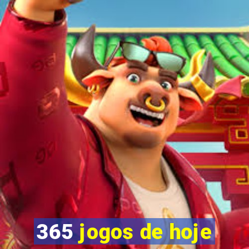 365 jogos de hoje